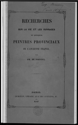 Recherches sur la vie et les ouvrages de quelques peintres provinciaux de l'Ancienne France. Tome 1
