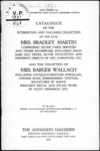 Catalogue of the interesting and valuable collection of the late Mrs. Bradley Martin [...] : [vente des 9 et 10 décembre 1921]