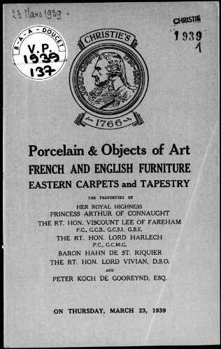 Catalogue of porcelain and objects of art, French and English furniture, Eastern rugs and tapestry […] : [vente du 23 mars 1939]
