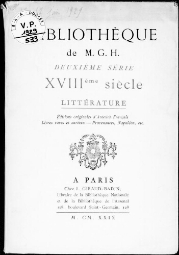 Bibliothèque de M. G. H. [Gabriel Hanotaux] (deuxième série). XVIIIème siècle, littérature [...] : [vente des 15 et 17 juin 1929]