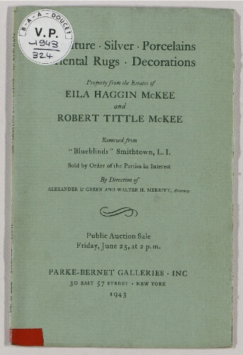 Property of Eila Haggin McKee and Robert Tittle McKee [...] ; Furniture, silver, porcelains, Oriental rugs, decorations : [vente du 25 juin 1943]