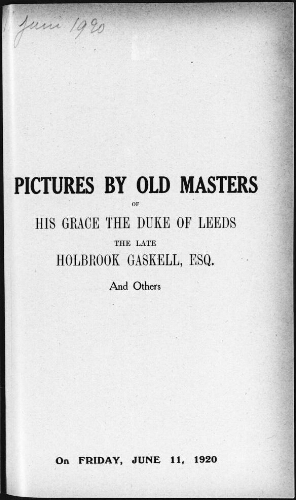 Pictures by Old Masters of His Grace The Duke of Leeds, The Late Holbrook Gaskell and Others [...] : [vente du 11 juin 1920]