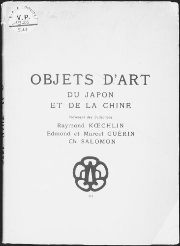 Objets d’art du Japon et de la Chine provenant des collections Raymond Kœchlin, Edmond et Marcel Guérin, Ch. Salomon : [vente du 9 au 11 juin 1926]