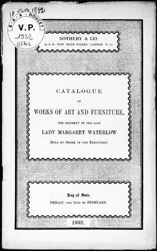 Catalogue of works of art and furniture, the property of the late Lady Margaret Waterlow (sold by order of the Executors) : [vente du 12 février 1932]