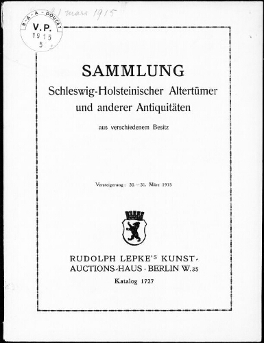 Sammlung Schleswig-Holsteinischer Altertümer und anderer Antiquitäten […] : [vente des 30 et 31 mars 1915]