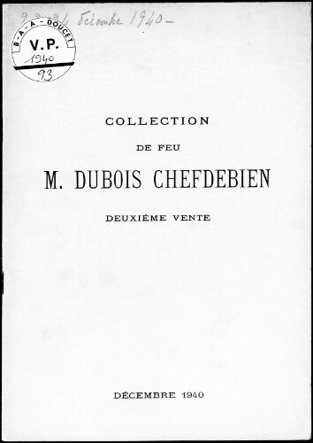Collection de Feu M. Dubois Chefdebien (deuxième vente) [...] : [vente des 23 et 24 décembre 1940]