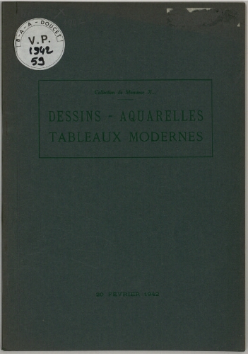 Collection de Monsieur X... ; Dessins, aquarelles, tableaux modernes : [vente du 20 février 1942]