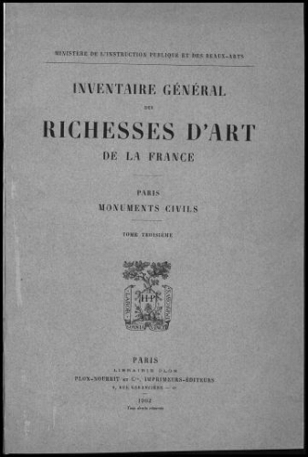 Inventaire général des richesses d'art de la France. Paris, monuments civils. Tome 3