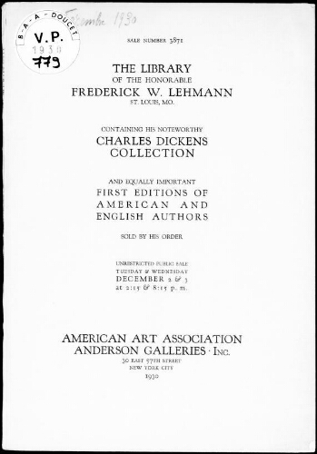 The library of the honorable Frederick W. Lehmann [...] containing his noteworthy Charles Dickens collection [...] : [vente des 2 et 3 décembre 1930]