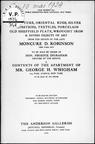 Furniture, oriental rugs, silver tapestries, textiles, porcelain [...] from the estate of the late Moncure D. Robinson [...] : [vente du 8 au 10 mai 1924]