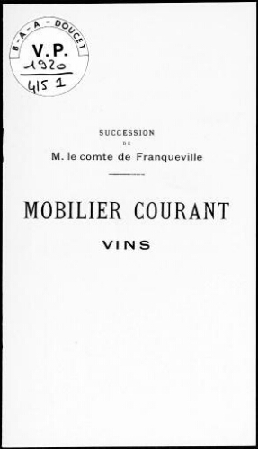 Succession de M. le comte de Franqueville. Mobilier courant, vins : [vente du 2 juin 1920]