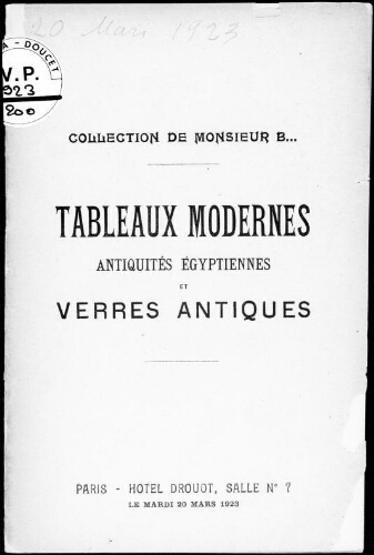 Collection de monsieur B. Tableaux modernes, anquités égyptiennes et verres antiques : [vente du 20 mars 1923]