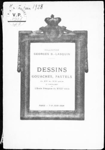 Collection Georges B.-Lasquin, dessins, gouaches, pastels, du XVe au XIXe siècle [...] : [vente des 7 et 8 juin 1928]