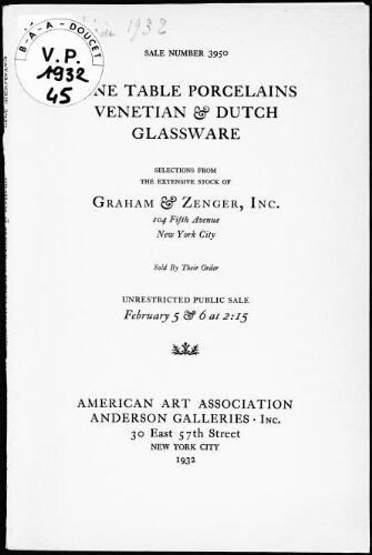 Fine table porcelains, Venetian and Dutch glassware, selections from the extensive stock of Graham and Zenger, Inc. […] : [vente des 5 et 6 février 1932]