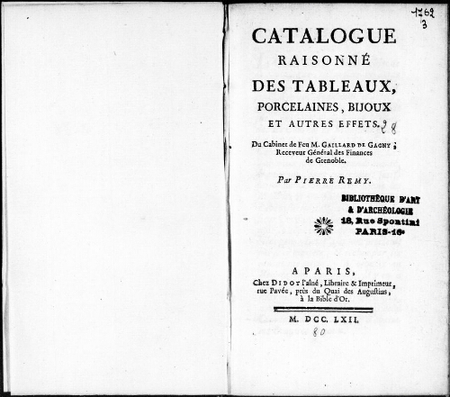 Catalogue raisonné des tableaux, porcelaines, bijoux et autres effets du Cabinet de feu M. Gaillard de Gagny [...] : [vente du 29 mars 1762]