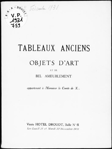 Tableaux anciens, objets d’art et bel ameublement, appartenant à Monsieur le Comte de X... : [vente des 21 et 22 décembre 1931]