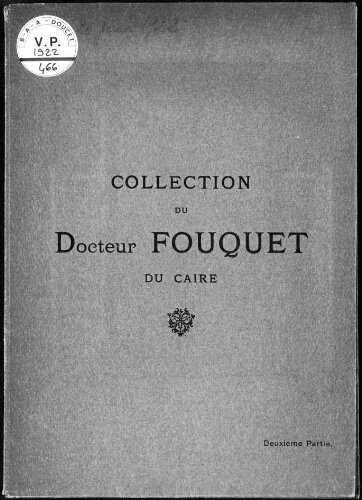 Collection du Docteur Fouquet, du Caire (deuxième partie) : [vente des 19 et 20 juin 1922]