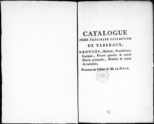 Catalogue d'une précieuse collection de tableaux, bronzes, marbres, porcelaines, laques, pierres gravées [...] : [vente du 24 avril 1775]