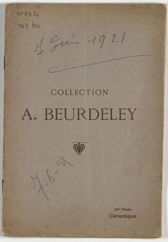 Collection A. Beurdeley (seizième vente). Objets d'art et de curiosité, porcelaines françaises et allemandes : [vente du 7 au 9 juin 1921]