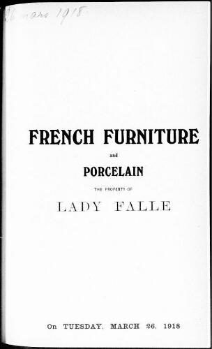 Catalogue of French furniture, objects of art and porcelain […] : [vente du 26 mars 1918]