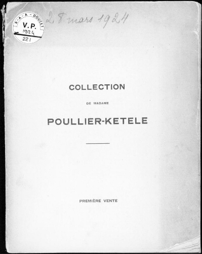 Collection de Madame Poullier-Ketele (première vente) : [vente du 26 au 28 mars 1924]