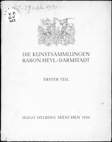 Kunstsammlungen Baron Heyl, Darmstadt (erster Teil) : [vente des 28 et 29 octobre 1930]