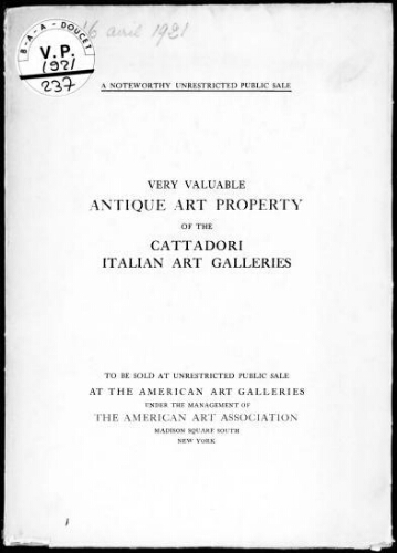 Very Valuable Antique Art Property of the Cattadori Italian Art Galleries [...] : [vente du 13 au 16 avril 1921]