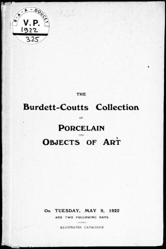 The Burdett-Coutts collection of porcelain and objects of art : [vente du 9 au 11 mai 1922]