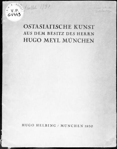 Ostasiatische Kunst aus dem Besitz des Herrn Hugo Meyl, München : [vente des 8 et 9 juillet 1930]