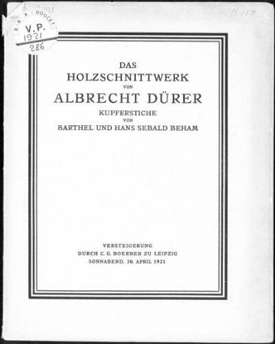 Das Holzschnittwerk von Albrecht Dürer, Kupferstiche von Barthel und Hans Sebald Beham : [vente du 30 avril 1921]
