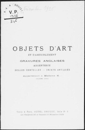 Objets d'art et d'ameublement, gravures anglaises, argenterie [...], appartenant à Madame X... (deuxième vente) : [vente des 10 et 11 décembre 1926]