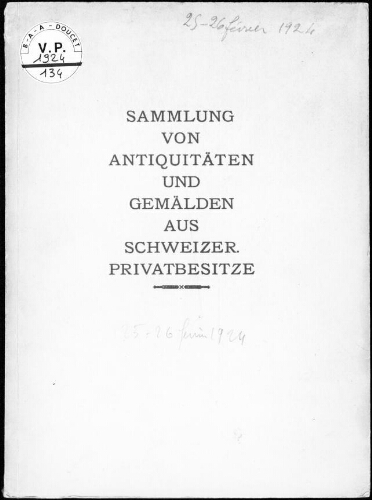 Sammlung von Antiquitäten und Gemälden aus schweizer. Privatbesitze [...] : [vente des 25 et 26 février 1924]