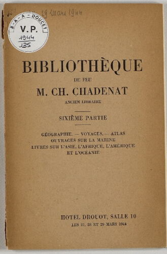 Bibliothèque de feu M. Ch. Chadenat [...]. 6ème partie : [vente du 27 au 29 mars 1944]