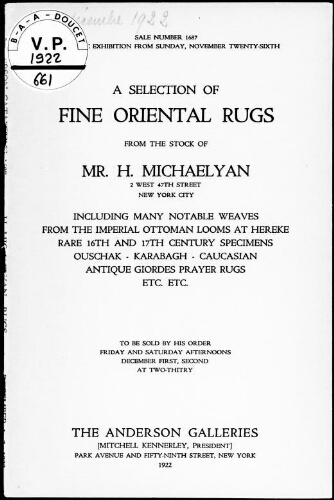 Selection of fine oriental rugs from the stock of Mr. H. Michaelyan, 2 West 47th Street, New York City [...] : [vente des 1er et 2 décembre 1922]
