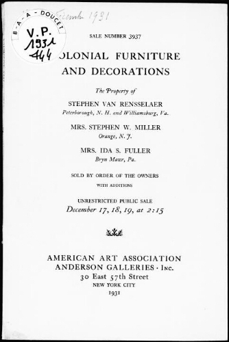 Colonial furniture and decorations, the property of Stephen van Rensselaer [...], Mrs. Stephen W. Miller [...] : [vente du 17 au 19 décembre 1931]