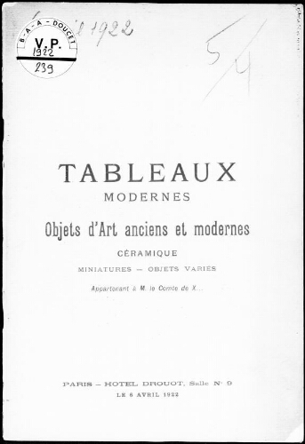 Tableaux modernes, objets d'art anciens et modernes, céramique, miniatures, objets variés, appartenant à M. le Comte de X. : [vente du 6 avril 1922]