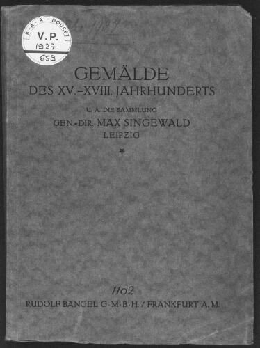 Gemälde des XV.-XVIII. Jahrhunderts u. a. die Sammlung Gen.-Dir. Max Singewald, Leipzig : [vente du 11 octobre 1927]
