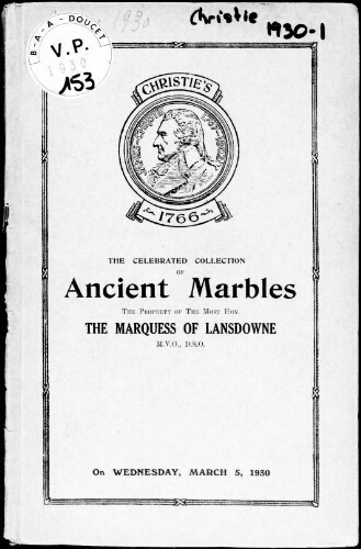 Celebrated collection of ancient marbles, the property of the Most Honourable the Marquess of Lansdowne, M.V.O., D.S.O. : [vente du 5 mars 1930]
