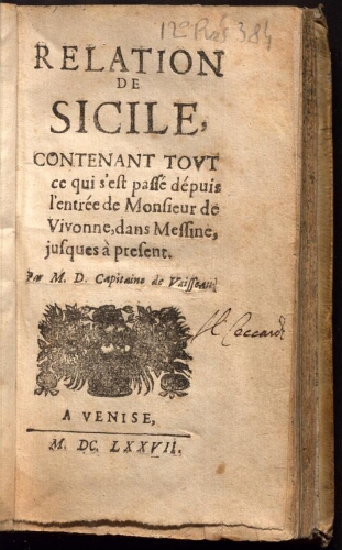 Relation de Sicile contenant tout ce qui s'est passé depuis l'entrée de Monsieur de Vivonne, dans Messine, jusqu'à present