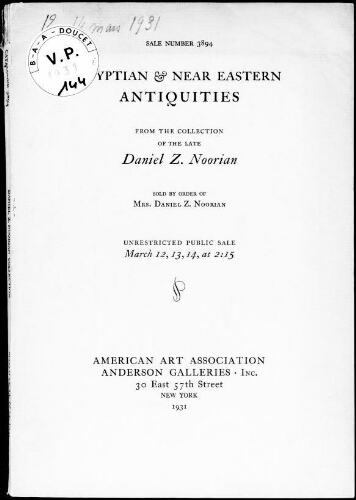 Egyptian and Near Eastern antiquities from the collection of the late Daniel Z. Noorian [...] : [vente du 12 au 14 mars 1931]