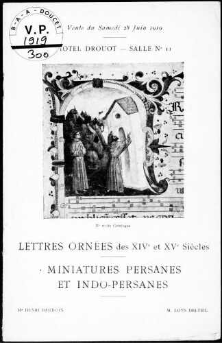 Catalogue des lettres ornées des XIVe et XVe siècles et des miniatures persanes et indo-persanes [...] : [vente du 28 juin 1919]