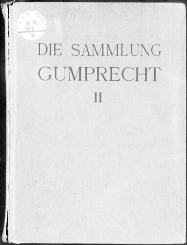 Sammlung Wilhelm Gumprecht, Berlin II. Band, die Bildwerke […] : [vente du 21 mars 1918]