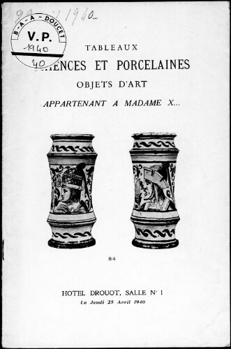 Tableaux, faïences et porcelaines, objets d'art appartenant à Madame X... [...] : [vente du 25 avril 1940]