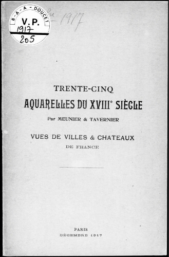 Catalogue de trente-cinq aquarelles du XVIIIe siècle par Meunier et Tavernier […] : [vente du 8 décembre 1917]