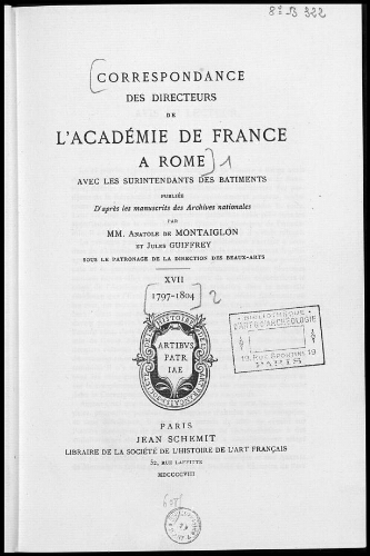 Correspondance des Directeurs de l'Académie de France à Rome [...]. Tome 17 : 1797-1804