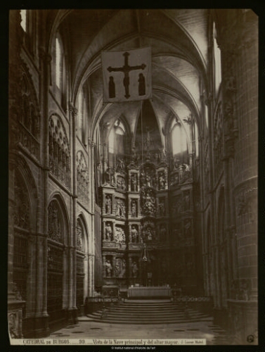 Catedral de Burgos. Vista de la Nave principal y del altar mayor