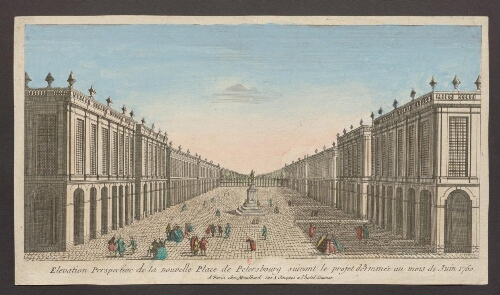 Elevation perspective de la nouvelle place de Petersbourg suivant le projet determinée au mois de juin 1760