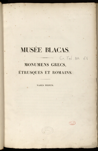 Musée Blacas : Monumens grecs, étrusques et romains. Vases peints
