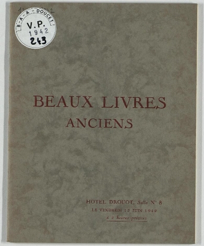Beaux livres anciens des XVe au XVIIIe siècles en reliures de l'époque [...] : [vente du 12 juin 1942]