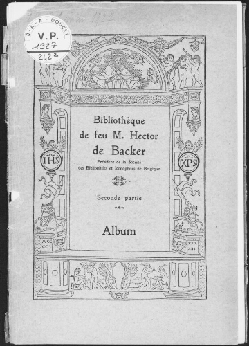 Bibliothèque de feu M. Hector de Backer [...] (seconde partie). Album : [vente du 28 au 31 mars 1927]